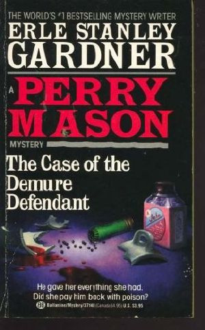 [Perry Mason 51] • The Case of the Demure Defendant · A Perry Mason Mystery